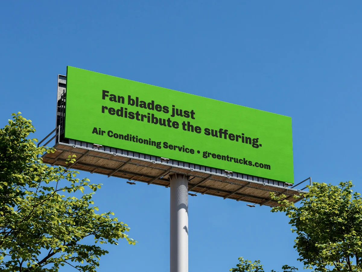 Billboard reading "Fan blades just redistribute the suffering."