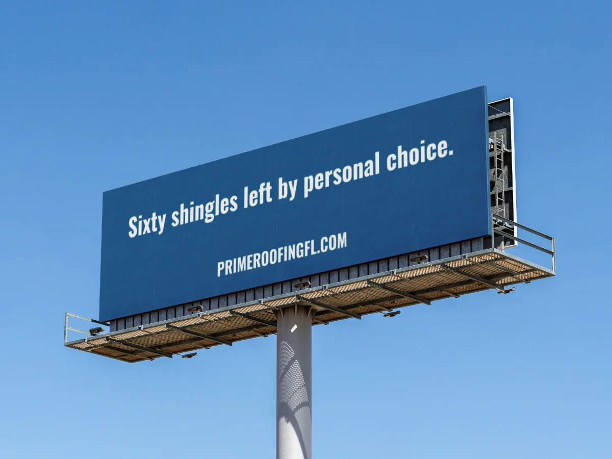 Billboard reading "Sixty shingles left by personal choice."